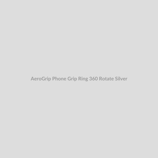 AeroGrip Phone Grip Ring for 360 Rotate - Silver