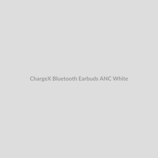 ChargeX Bluetooth Earbuds for ANC - White
