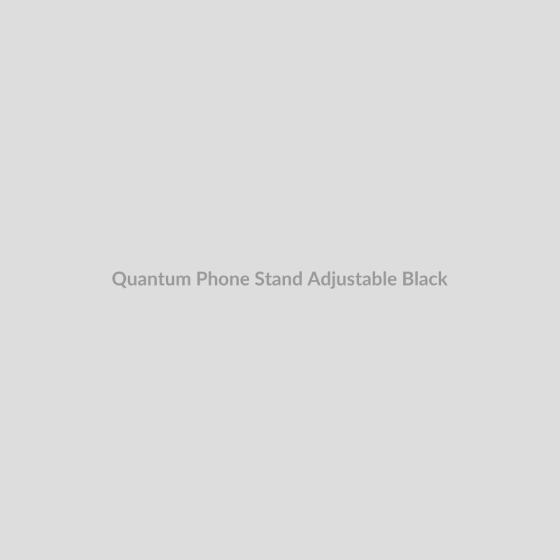 Quantum Phone Stand for Adjustable - Black